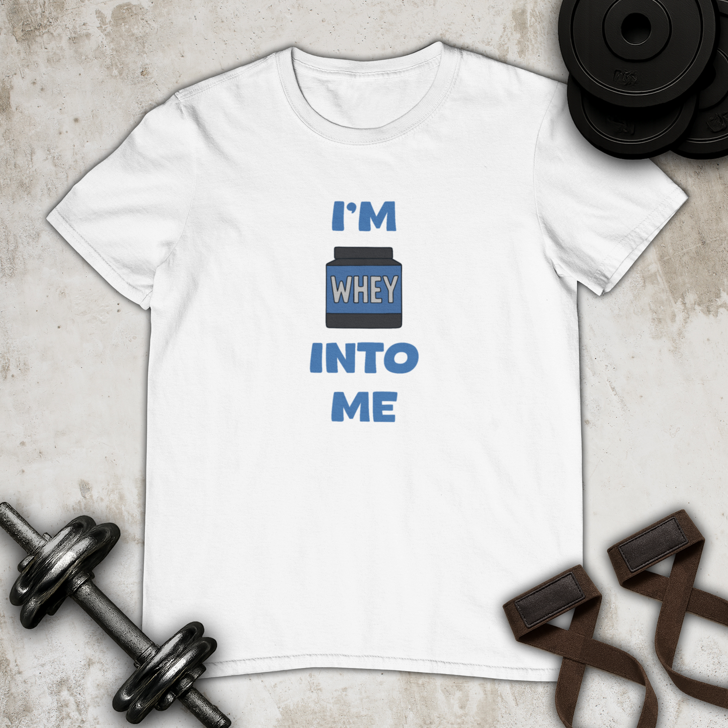 I'm whey into me Cotton T-shirt