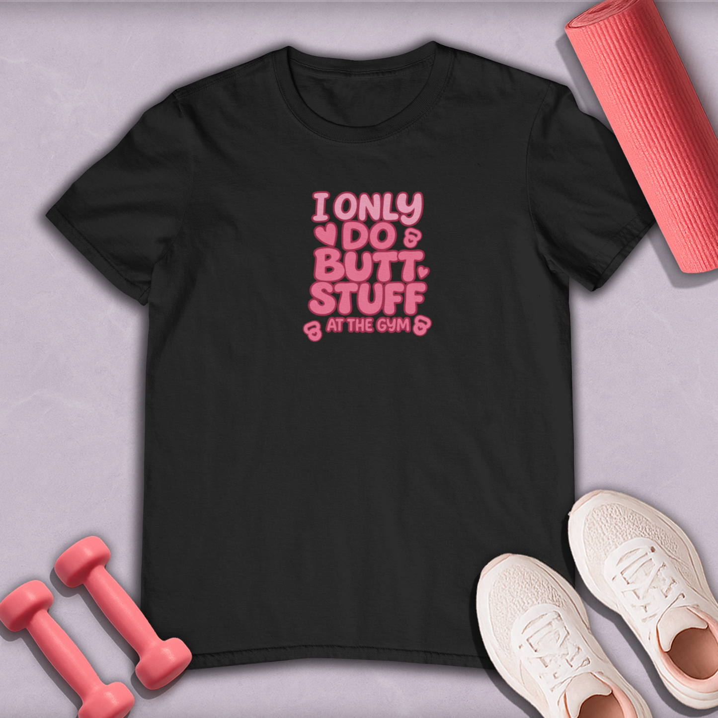 i only do butt stuff in the gym Cotton Tee