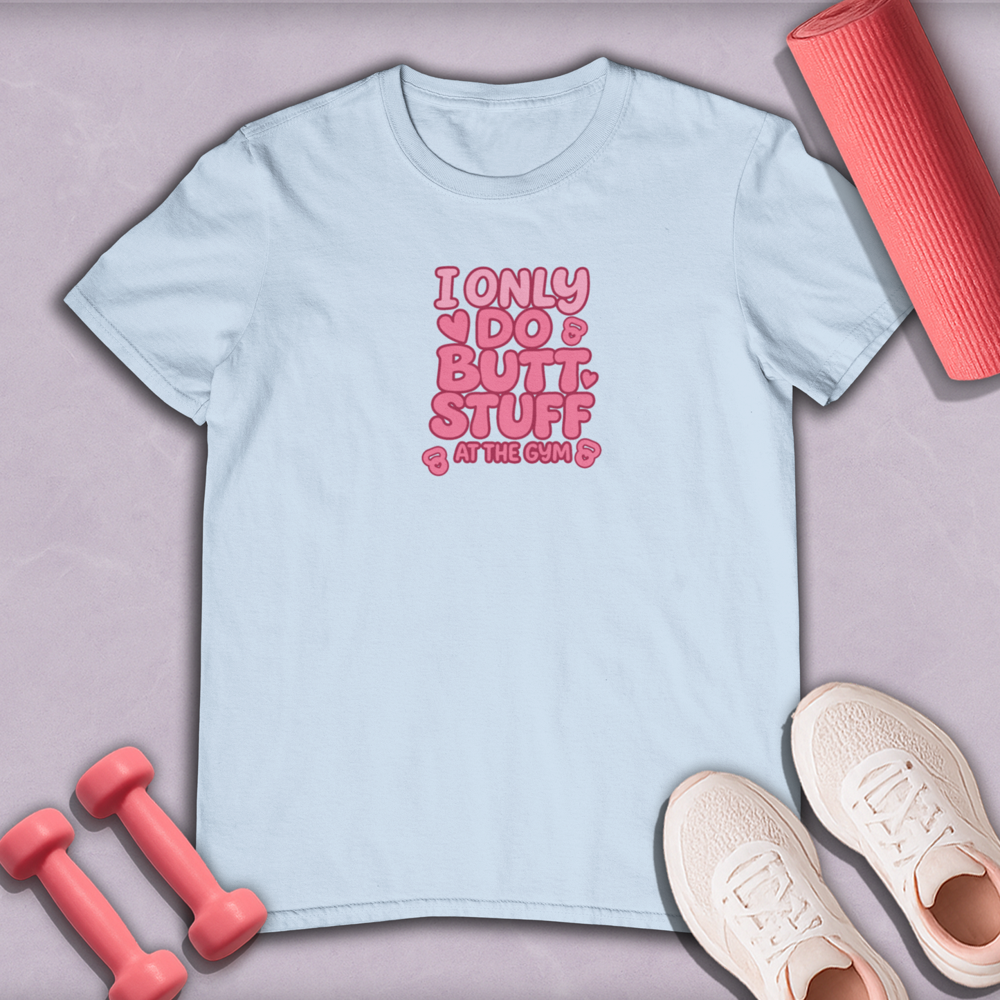i only do butt stuff in the gym Cotton Tee