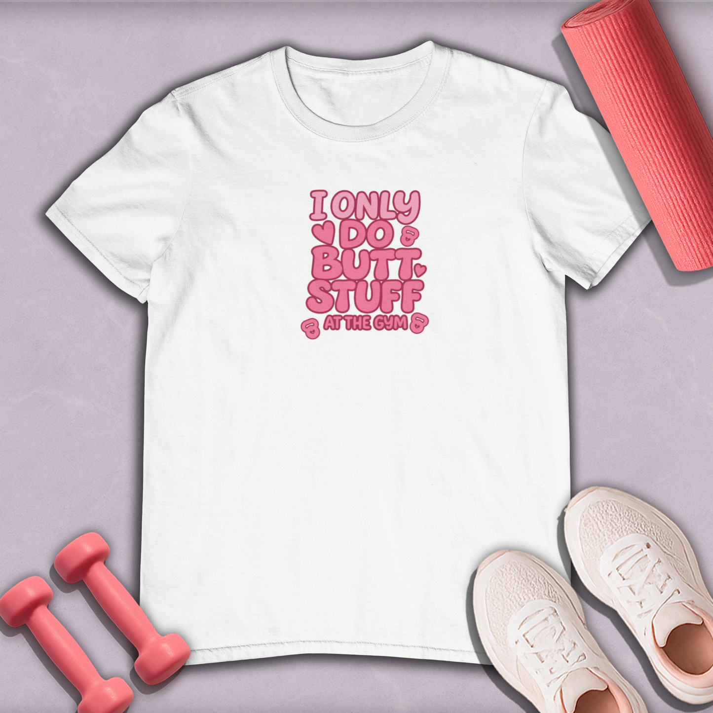 i only do butt stuff in the gym Cotton Tee