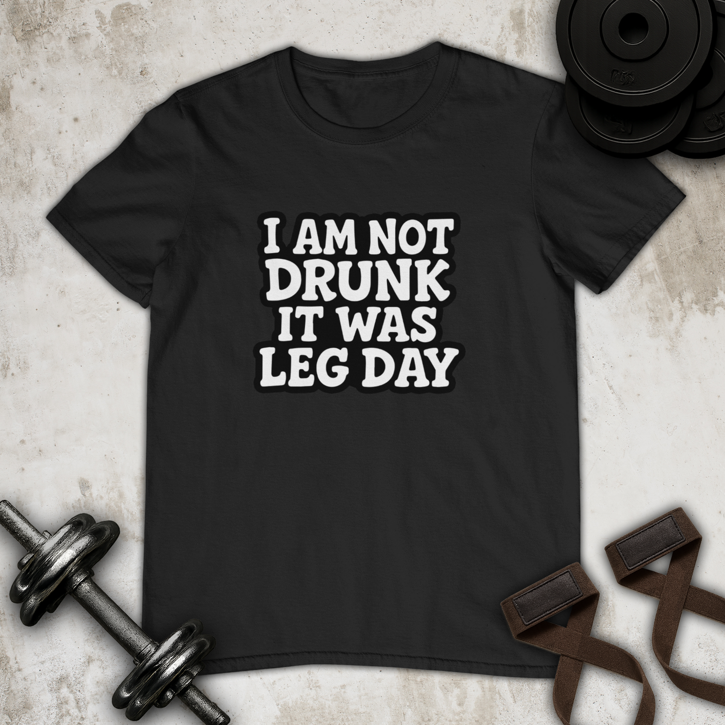 l am not drunk it was leg day Cotton T-shirt