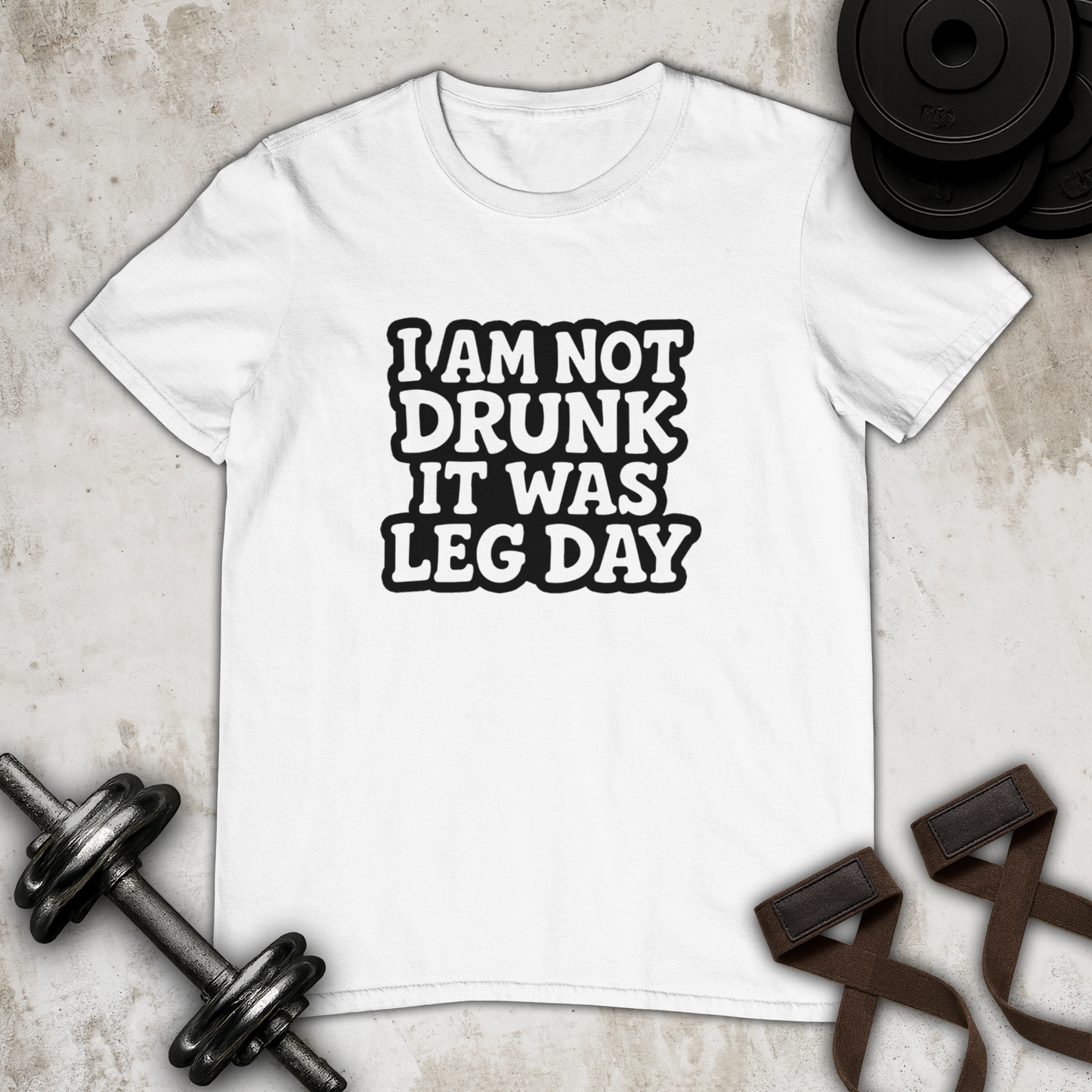 l am not drunk it was leg day Cotton T-shirt