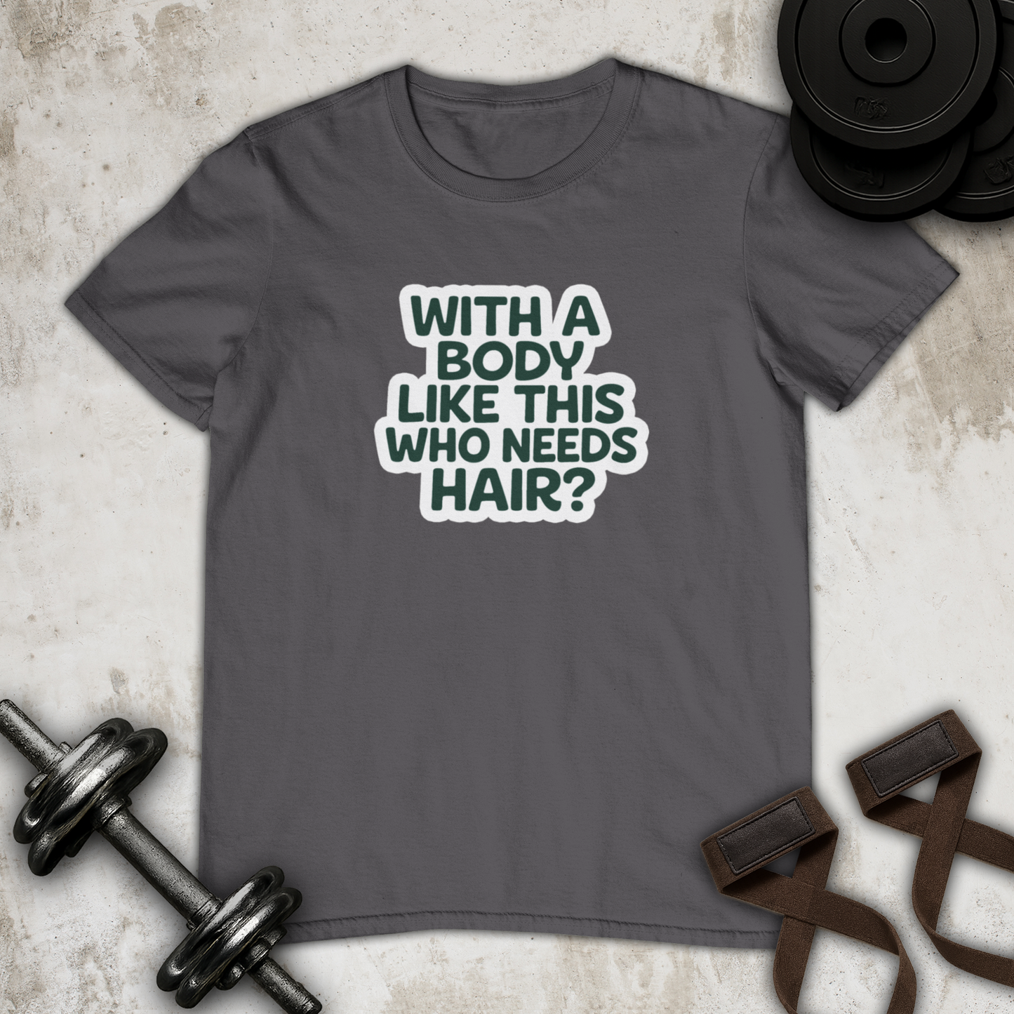 with a body like this who need hair Cotton T-shirt