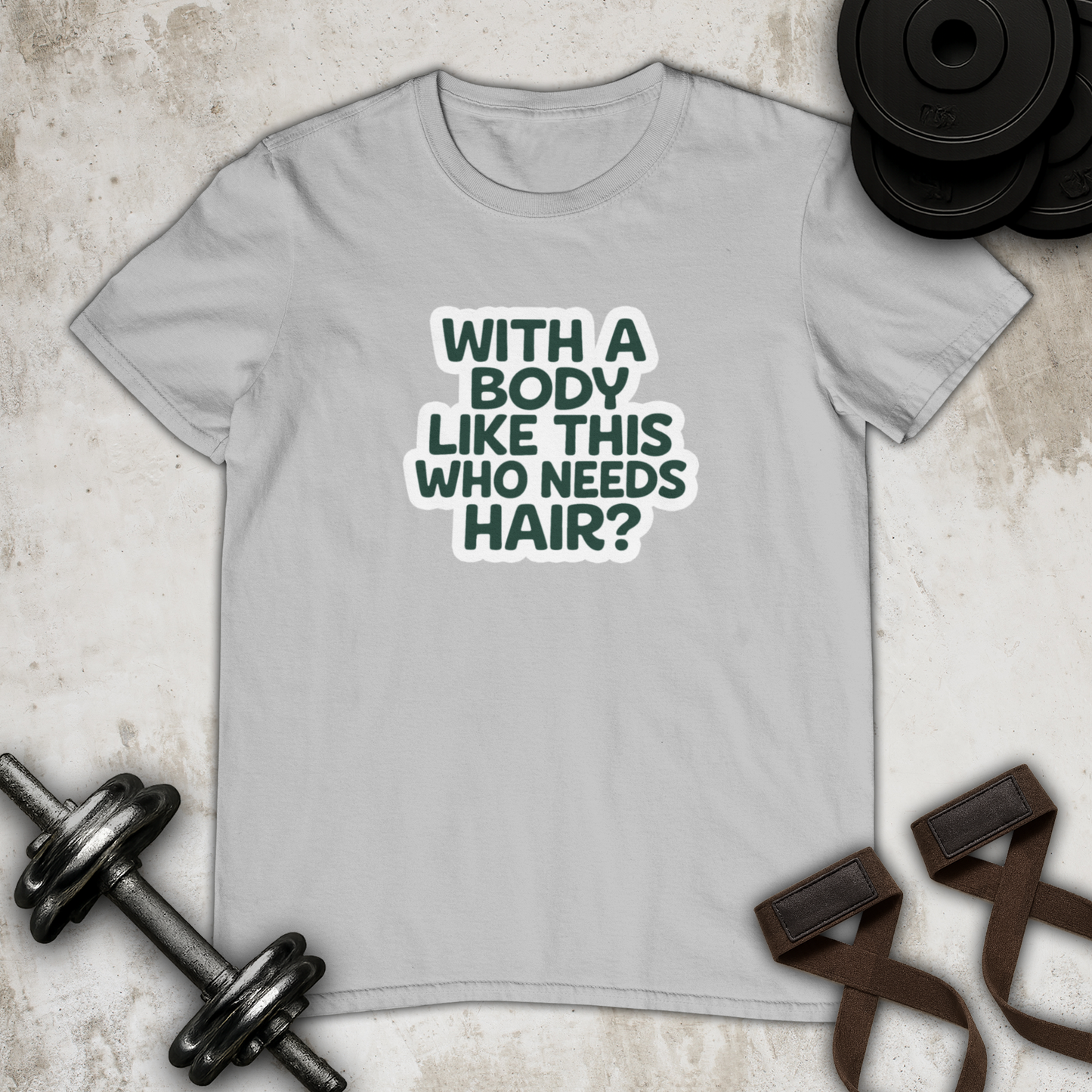 with a body like this who need hair Cotton T-shirt