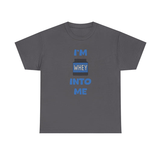 I'm whey into me Cotton T-shirt