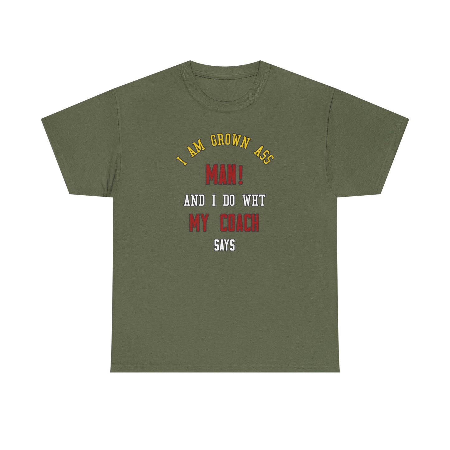 I do what my coach wants Cotton T-shirt
