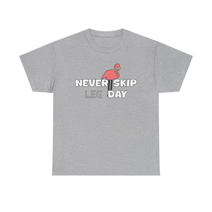 Never Skip Leg Day  Cotton T-shirt