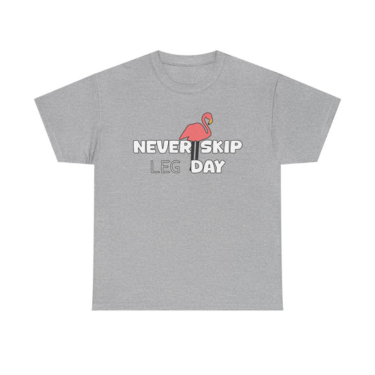 Never Skip Leg Day  Cotton T-shirt