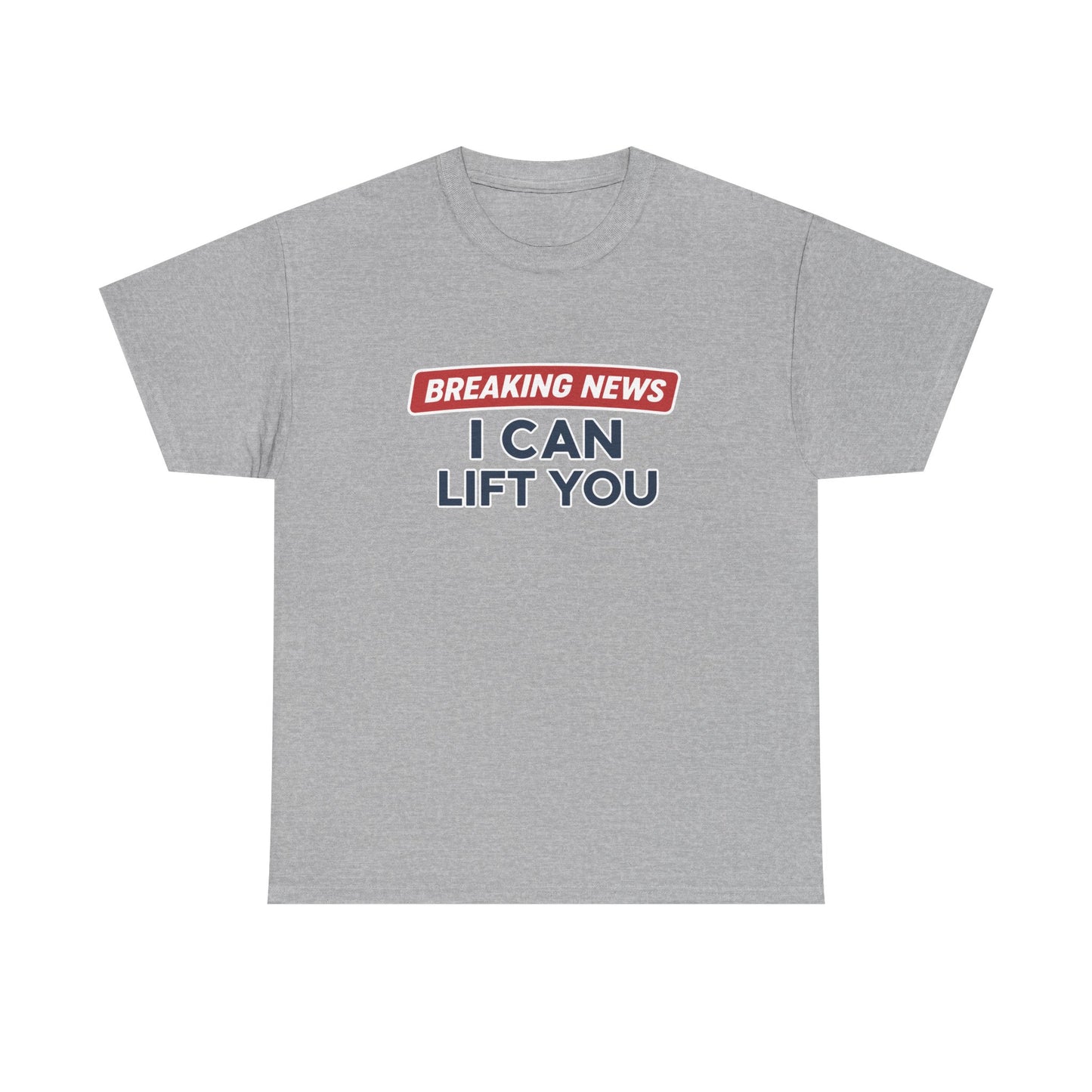 I can lift you! Cotton T-shirt