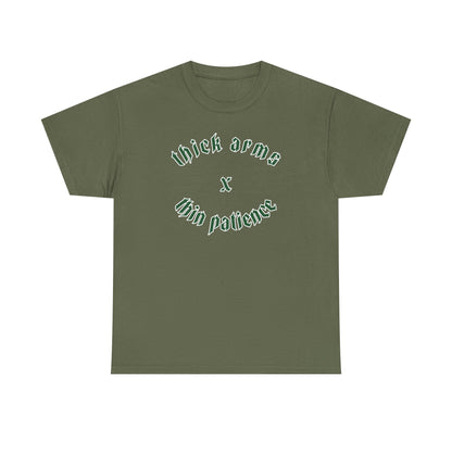Thick Arms Thin Patience Cotton T-shirt