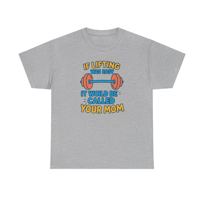 if lifting was easy Cotton T-shirt
