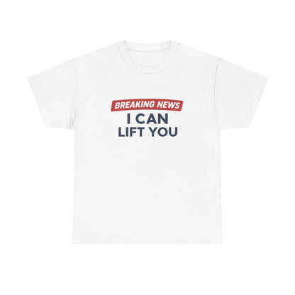 I can lift you! Cotton T-shirt