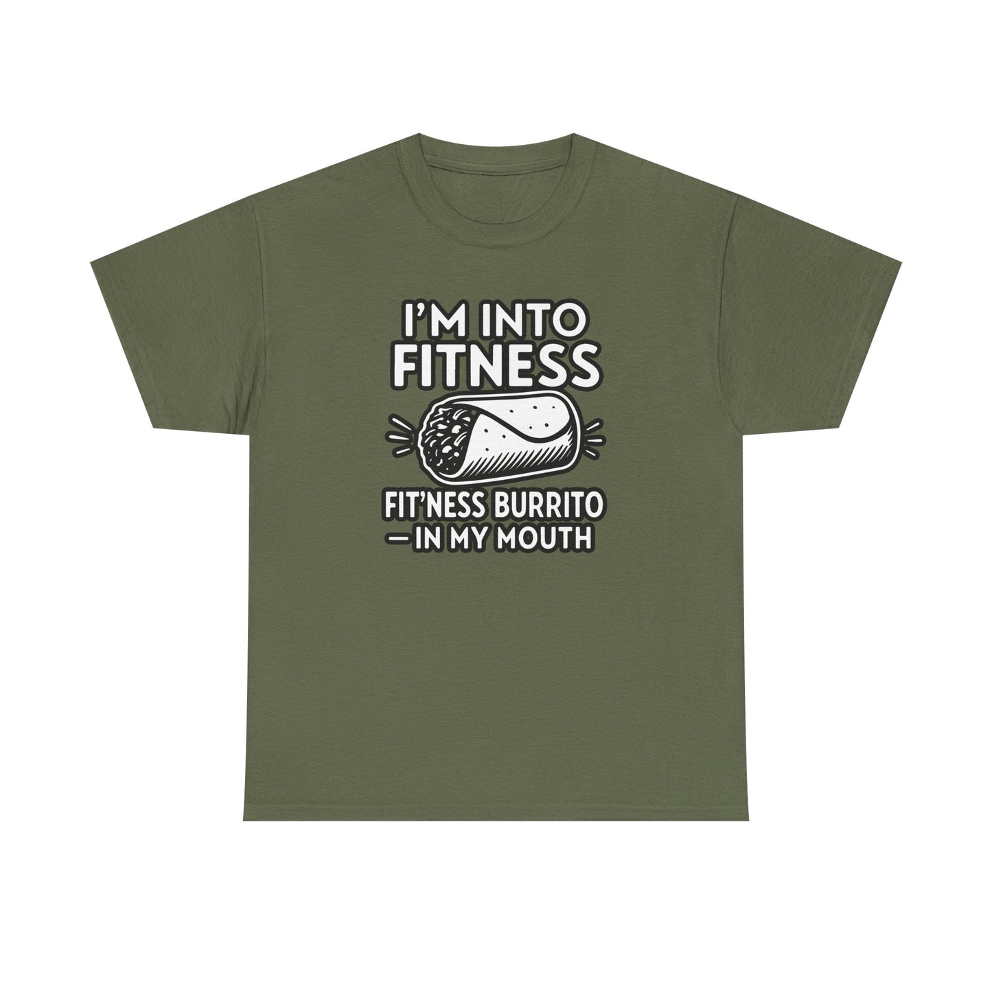 I am into fitness burrito Cotton T-shirt