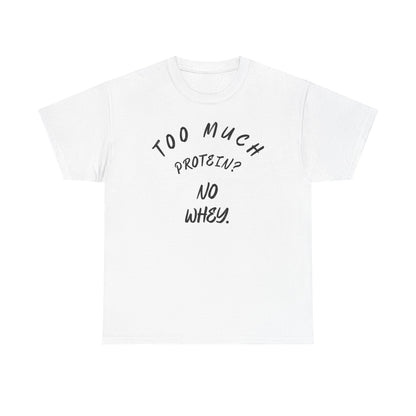 no whey Cotton T-shirt