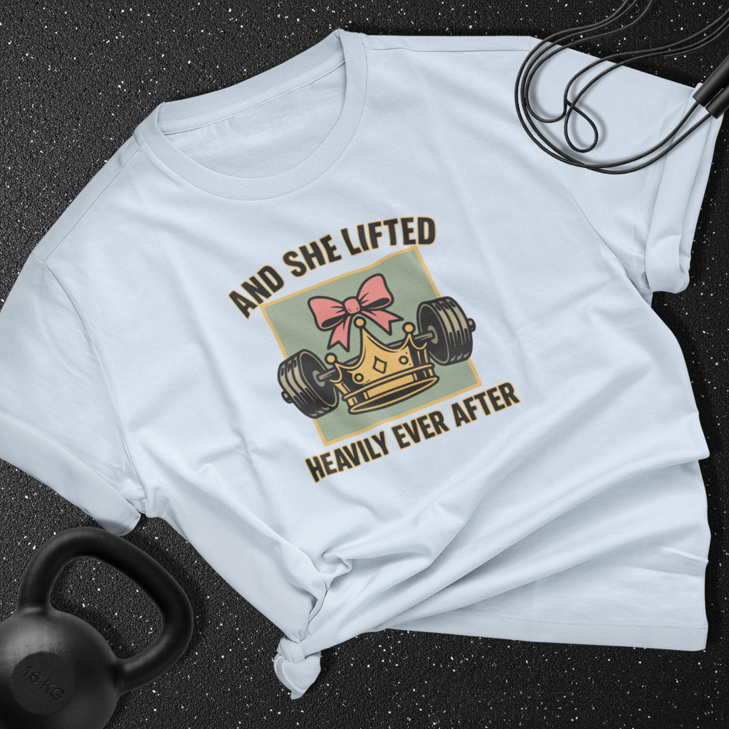 and she lifted heavily ever after Cotton T-shirt