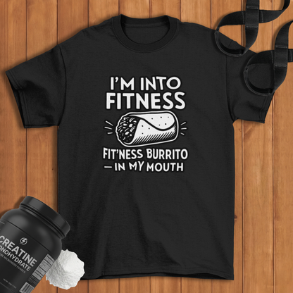 I am into fitness burrito Cotton T-shirt