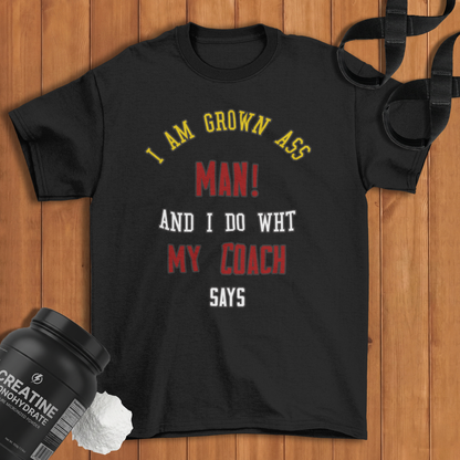 I do what my coach wants Cotton T-shirt