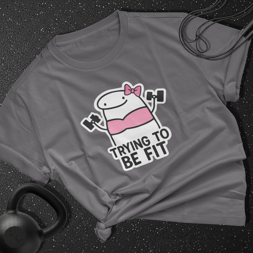 Trying to be fit Cotton Tee