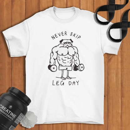 never skip leg day Cotton T-shirt