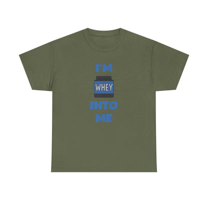 I'm whey into me Cotton T-shirt