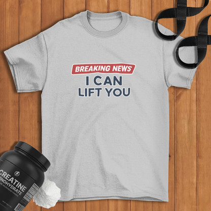 I can lift you! Cotton T-shirt