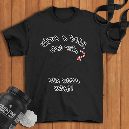 with a body like this who need hair Cotton T-shirt
