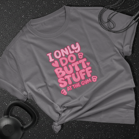 i only do butt stuff in the gym Cotton Tee