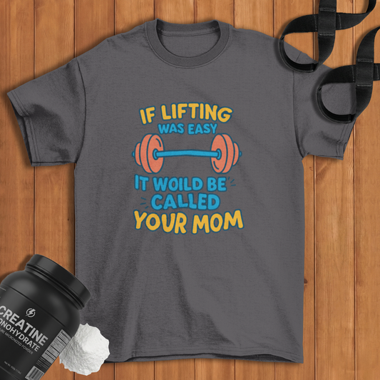 if lifting was easy Cotton T-shirt