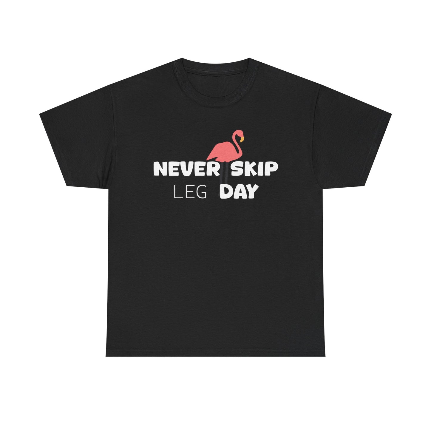 Never Skip Leg Day  Cotton T-shirt