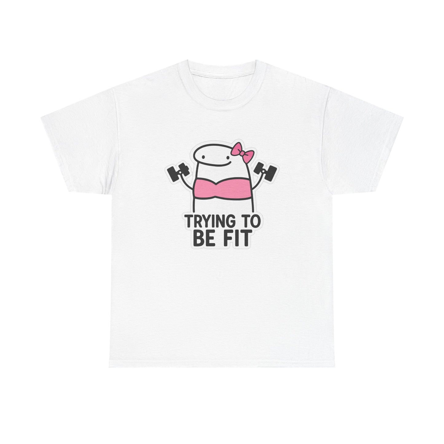 Trying to be fit Cotton Tee