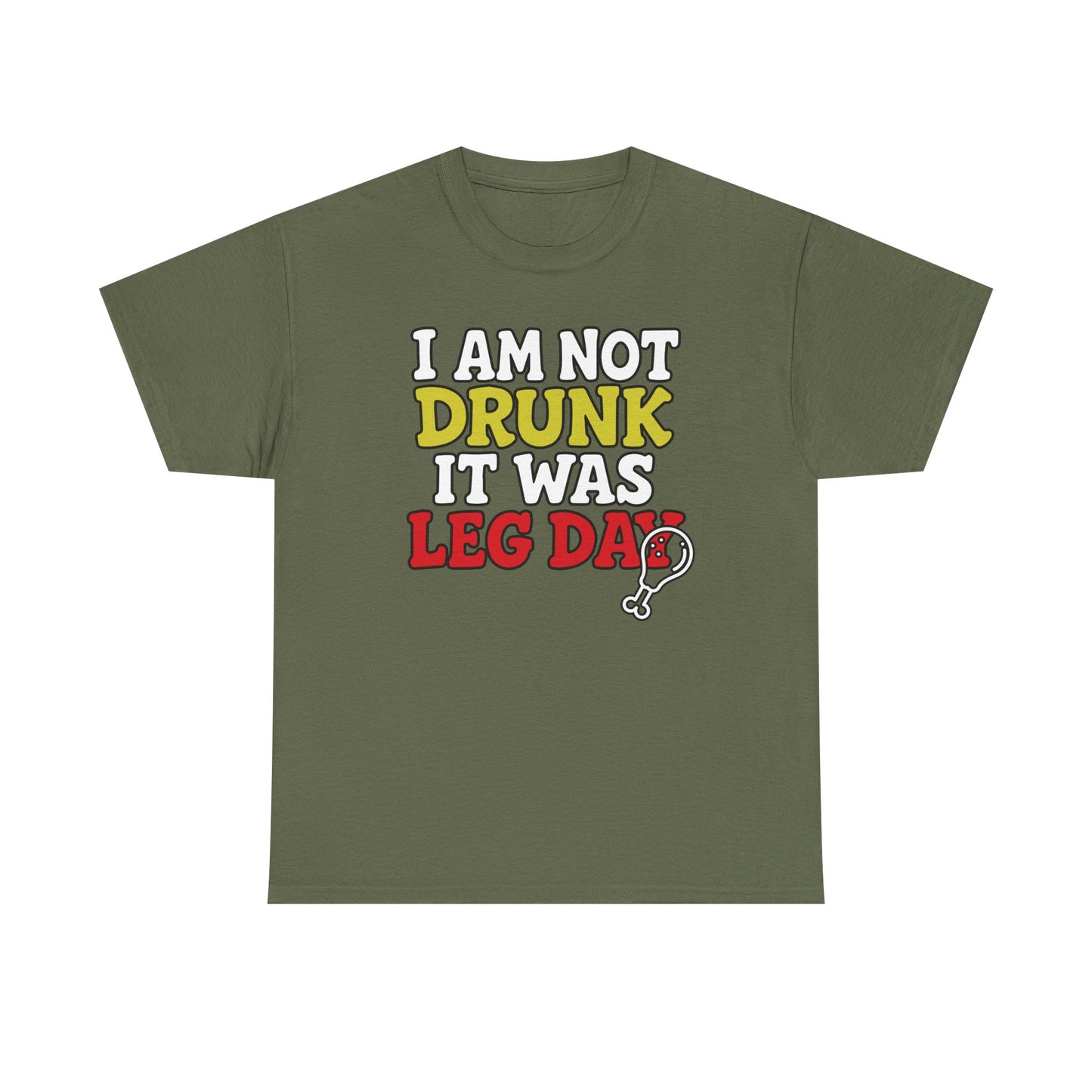 l am not drunk it was leg day Cotton T-shirt
