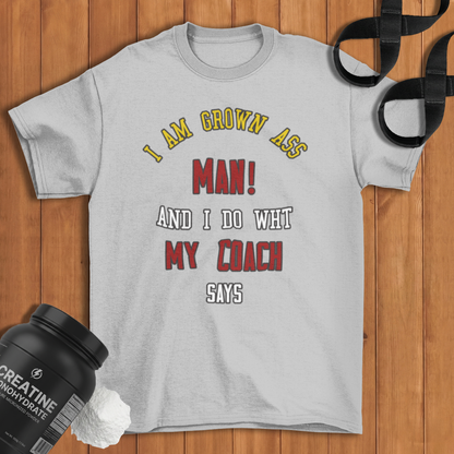 I do what my coach wants Cotton T-shirt