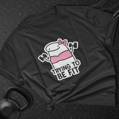 Trying to be fit Cotton Tee