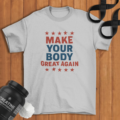Make your body great again Cotton T-shirt