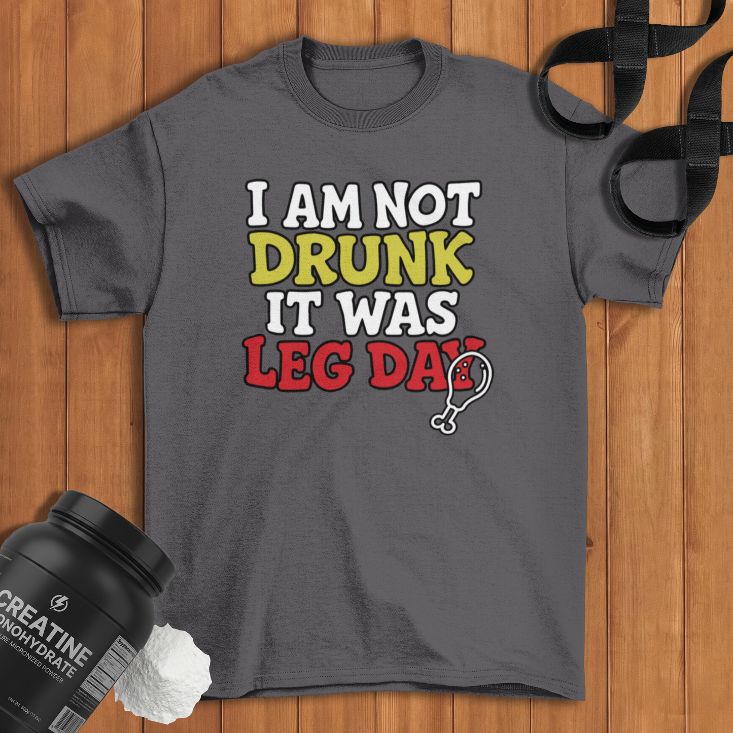 l am not drunk it was leg day Cotton T-shirt