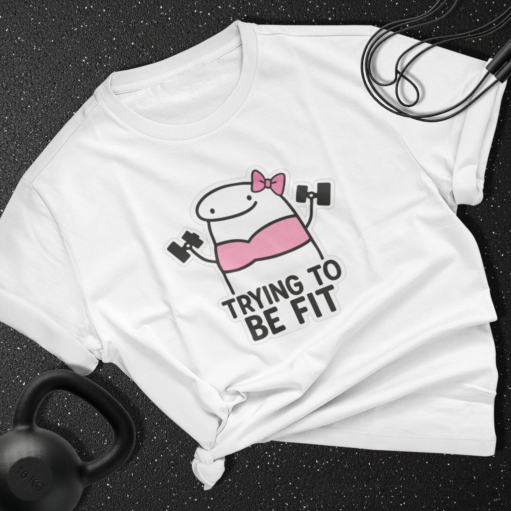 Trying to be fit Cotton Tee