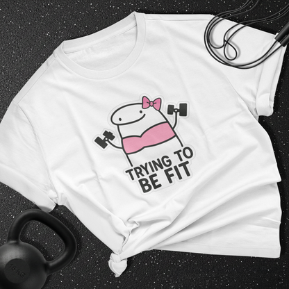 Trying to be fit Cotton Tee