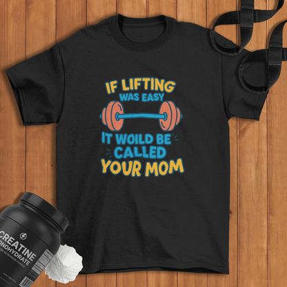 if lifting was easy Cotton T-shirt