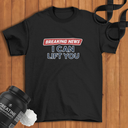 I can lift you! Cotton T-shirt
