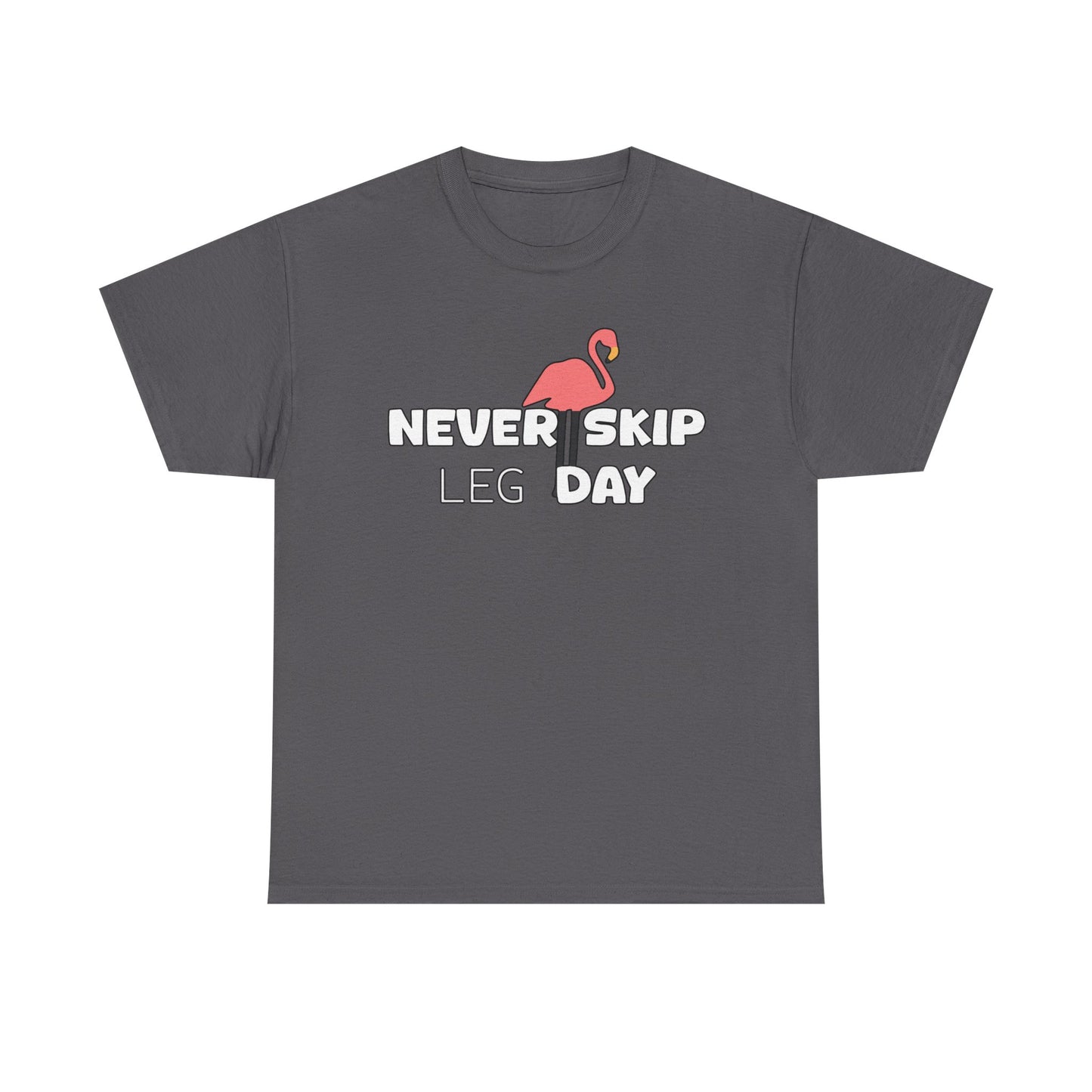 Never Skip Leg Day  Cotton T-shirt