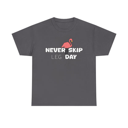 Never Skip Leg Day  Cotton T-shirt