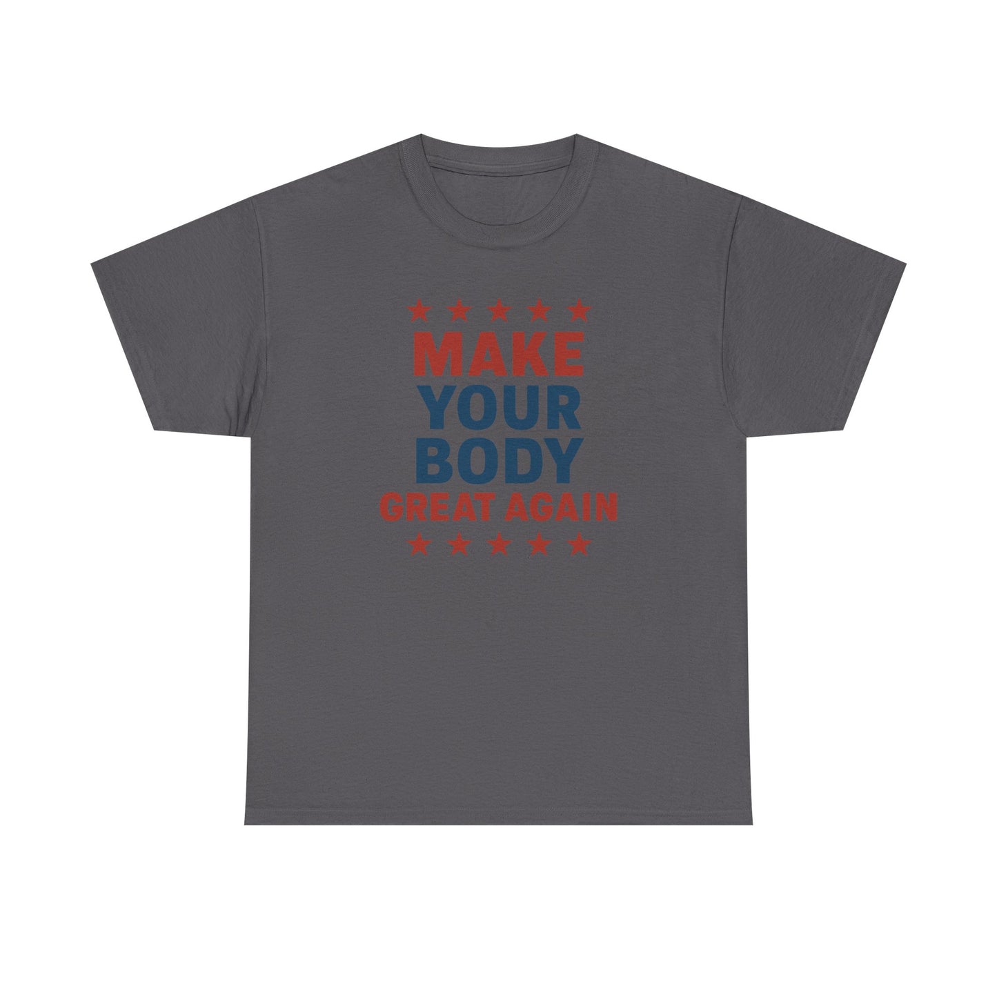Make your body great again Cotton T-shirt