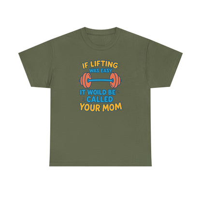 if lifting was easy Cotton T-shirt