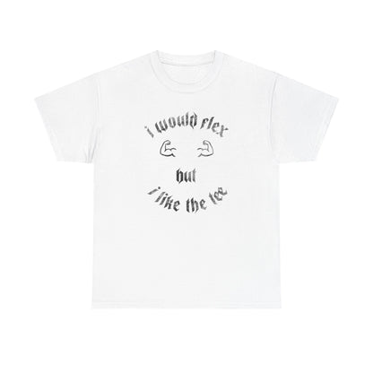 I would flex Cotton T-shirt