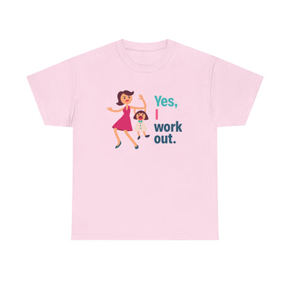 Yes i work out Cotton Tee