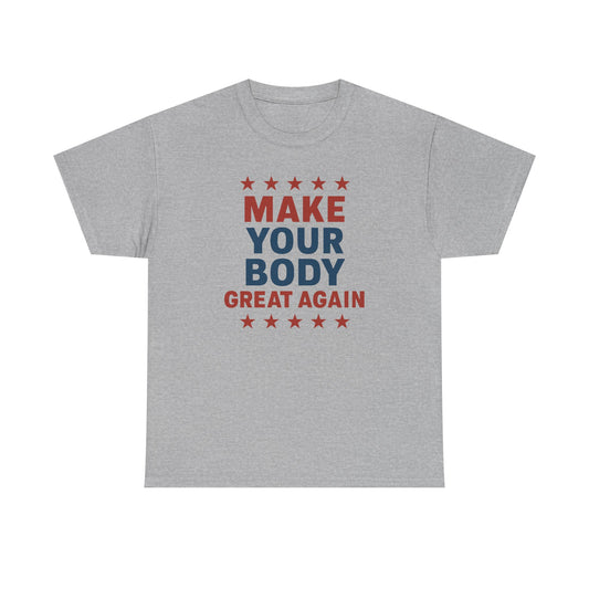 Make your body great again Cotton T-shirt