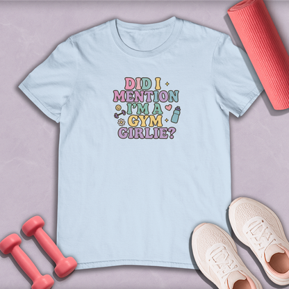 Did i mention i am a gym girlie Cotton T-shirt