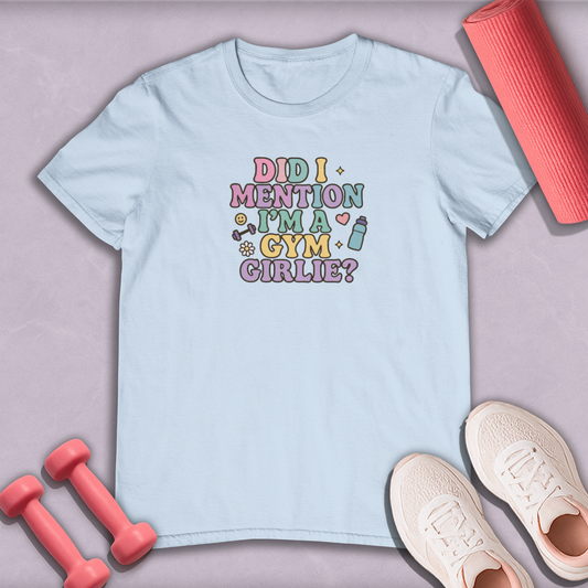 Did i mention i am a gym girlie Cotton T-shirt