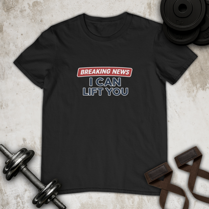 I can lift you! Cotton T-shirt