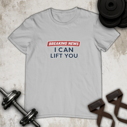 I can lift you! Cotton T-shirt